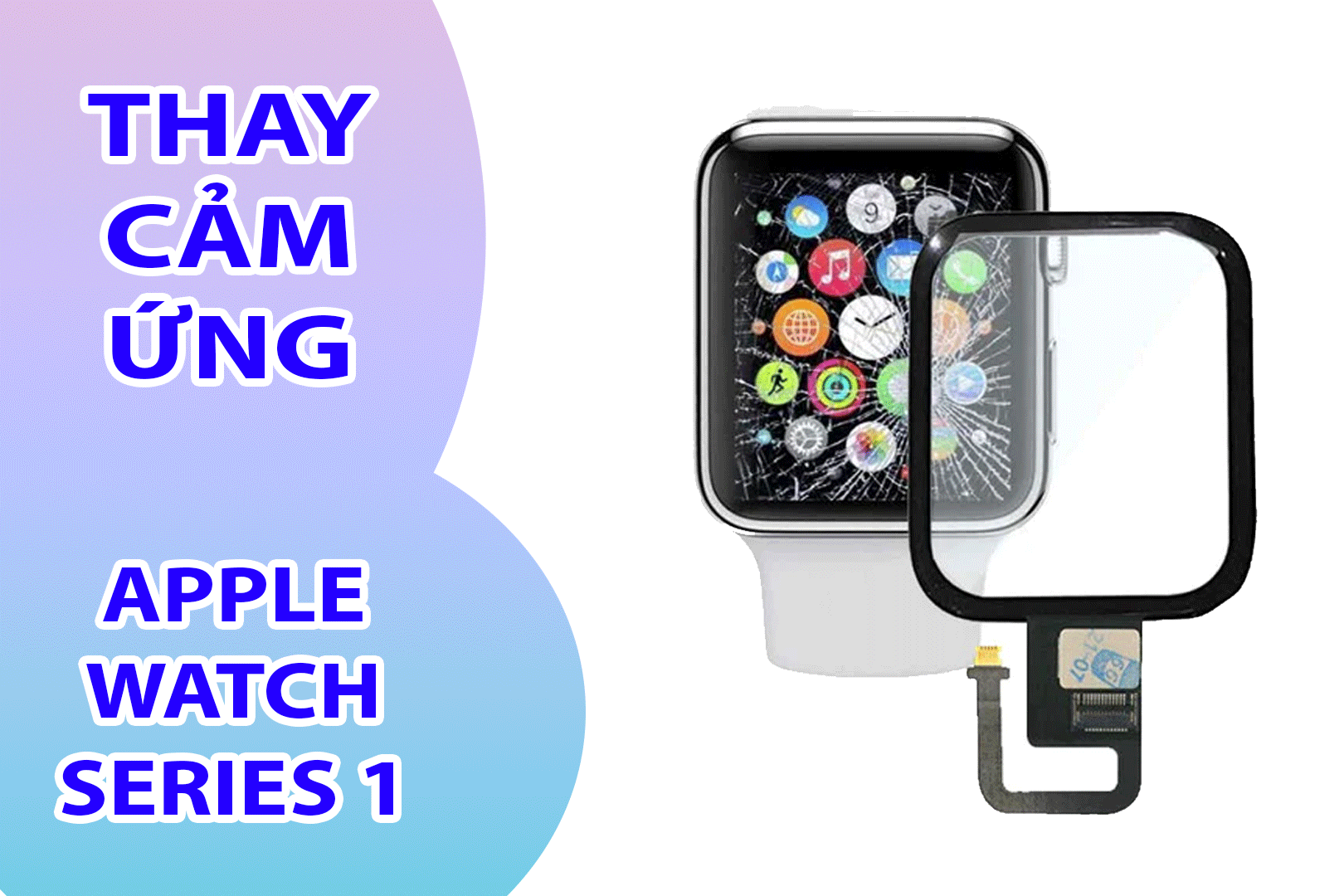 Thay Cảm Ứng Apple Watch Series 1