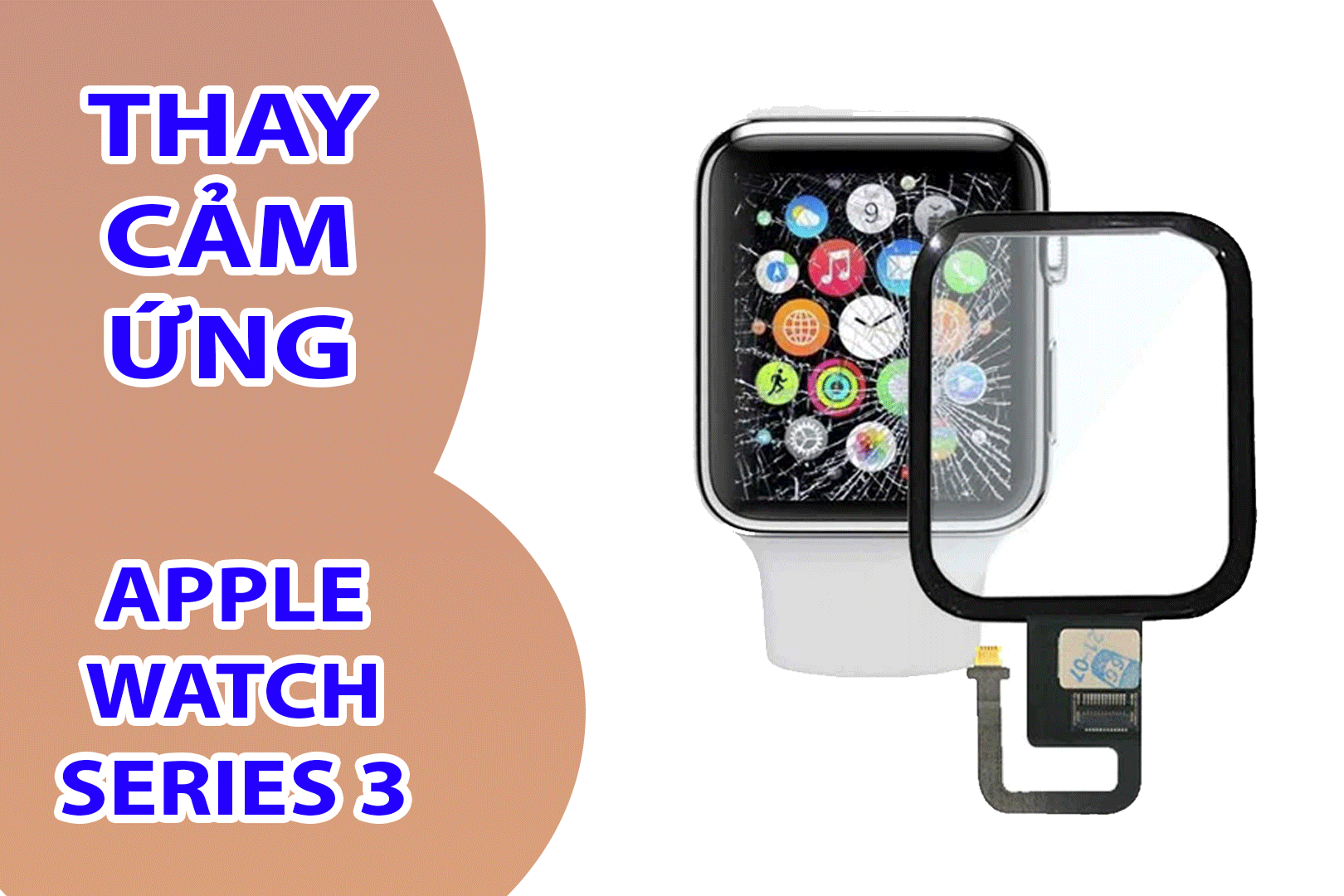 Thay Cảm Ứng Apple Watch Series 3