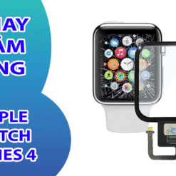 Thay Cảm Ứng Apple Watch Series 4
