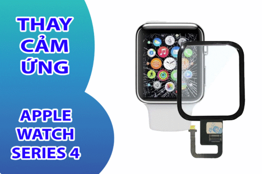 Thay Cảm Ứng Apple Watch Series 4