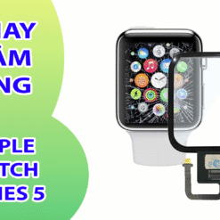 Thay Cảm Ứng Apple Watch Series 5
