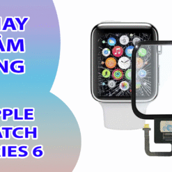 Thay Cảm Ứng Apple Watch Series 6