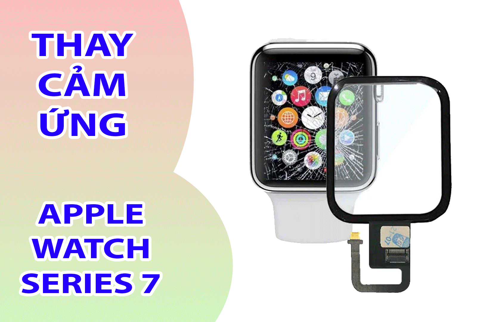 Thay Cảm Ứng Apple Watch Series 7