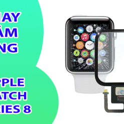 Thay Cảm Ứng Apple Watch Series 8