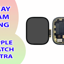 Thay Cảm Ứng Apple Watch Ultra