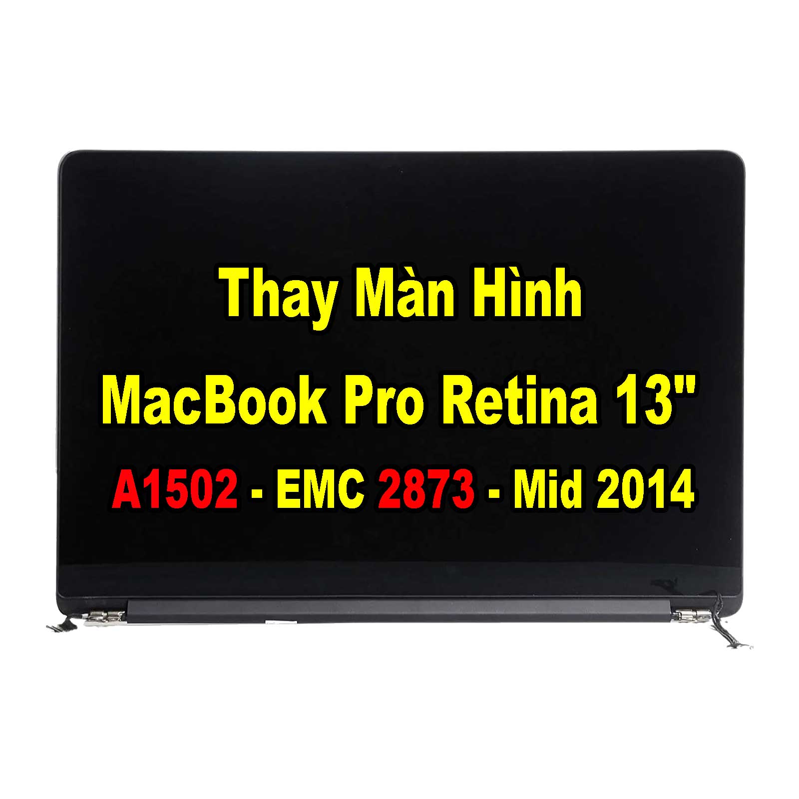 Thay Màn Hình MacBook Pro Retina 13inch A1502 - EMC 2873 Mid 2014