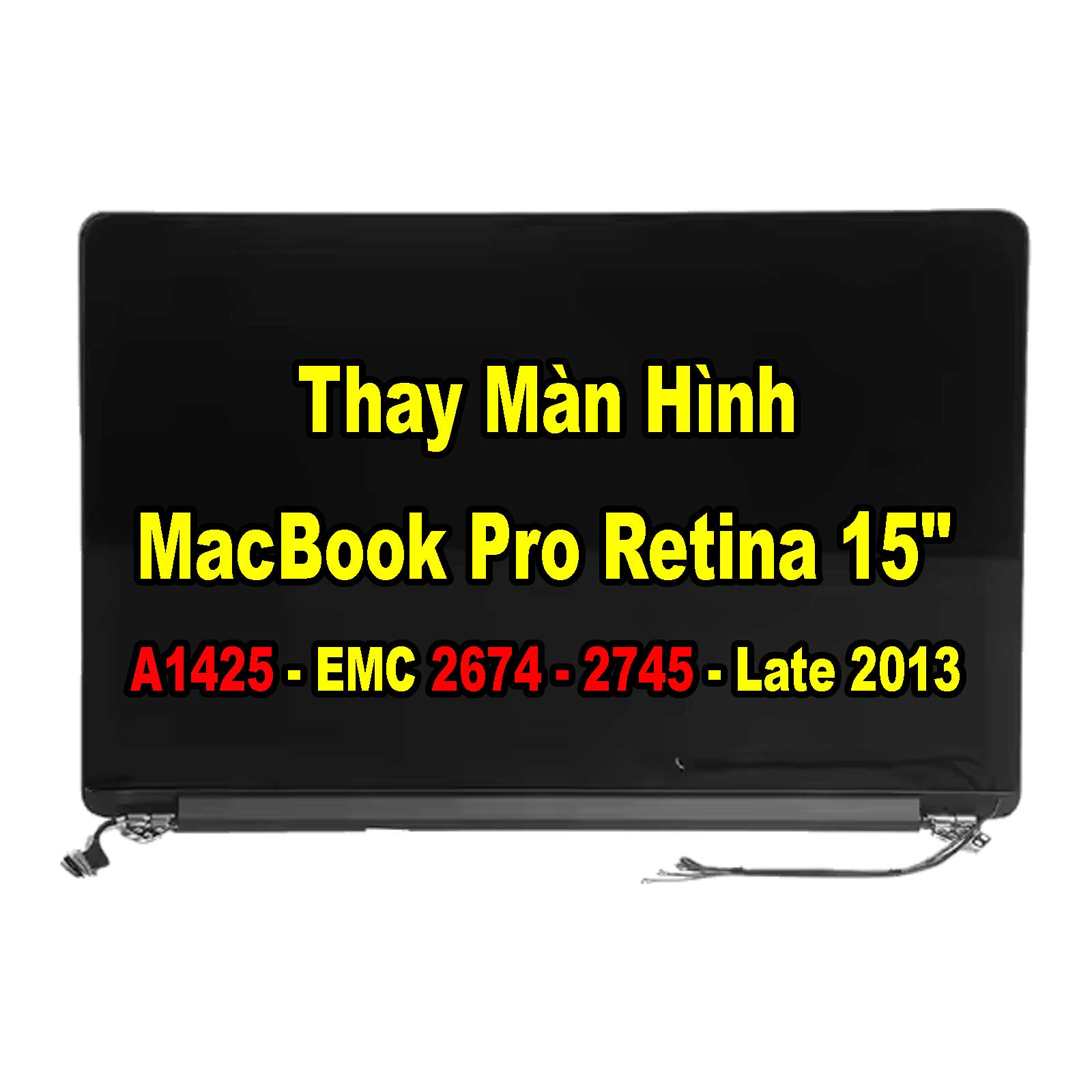 Thay Màn Hình MacBook Pro Retina 15inch A1425 - EMC 2674 - 2745 - Late 2013