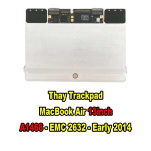 Thay Trackpad Macbook Air 13inch A1466 Early 2014