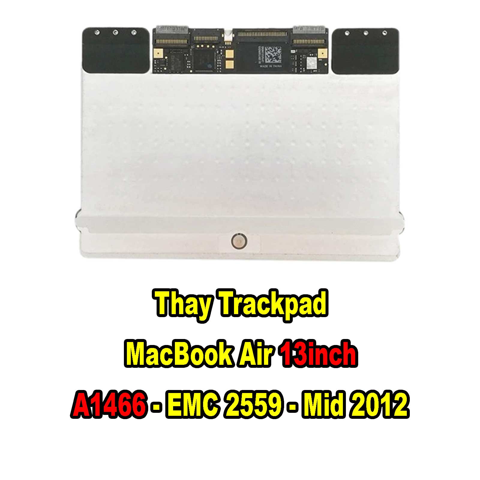 Thay Trackpad Macbook Air 13inch A1466 Mid 2012