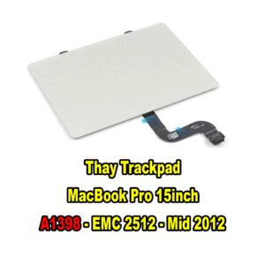 Thay Trackpad MacBook Pro Retina 15inch A1398 - EMC 2512 - Mid 2012
