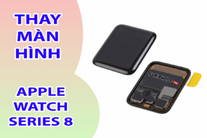 Thay Màn Hình Apple Watch Series 8