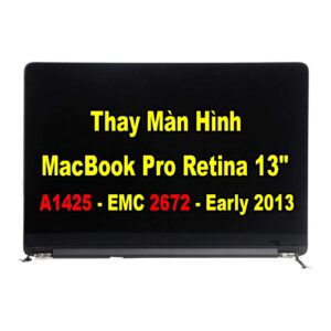 Thay Màn Hình MacBook Pro Retina 13inch A1425 - EMC 2672 Early 2013