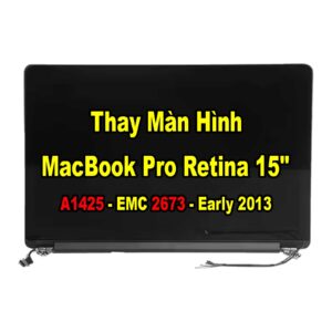 Thay Màn Hình MacBook Pro Retina 15inch A1425 - EMC 2673 - Early 2013