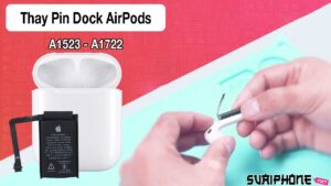 Thay Pin Dock - Hộp Đựng Airpods A1523 - A1722